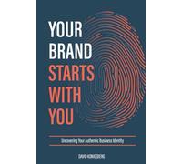 Your Brand Starts With You!: Uncovering Your Authentic Business Identity