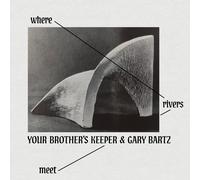 Your Brother's Keeper & Gary Bartz Where Rivers Meet (CD) Album (US IMPORT)