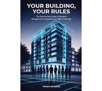 Your Building, Your Rules: The Step-by-Step Guide to Resident Management Companies and Right to Manage