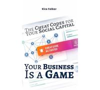 Your Business Is a Game: The Cheat Codes for Your Social Capital