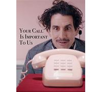 Your Call Is Important To Us