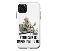 Your Call Is Important To US Skeleton Funny Customer Service Case for iPhone 11 Pro Max