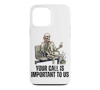 Your Call Is Important To US Skeleton Funny Customer Service Case for iPhone 13 Pro Max