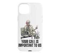 Your Call Is Important To US Skeleton Funny Customer Service Case for iPhone 15 Plus