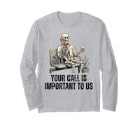 Your Call is Important to US Skeleton Funny Customer Service Long Sleeve T-Shirt