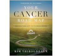 Your Cancer Road Map: Navigating Life With Resilience
