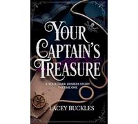 Your Captain's Treasure: A Your Dark Desires Story Volume One: A Steamy Historical Pirate Romance