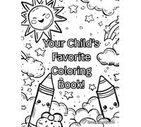 Your Child’s Favorite Coloring Book!: A Fun and Creative Coloring Adventure for Kids Ages 3-8