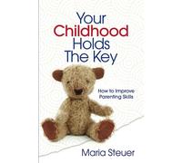 Your childhood holds the key: How to improve parenting skills