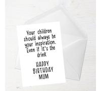 Your Children Should Always Be Your Inspiration, Happy Birthday Mum Greetings Card - Large Card