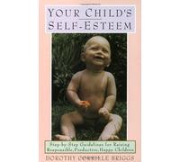 Your Child's Self-Esteem: The Key to Life by Briggs. Dorothy Corkille ( 1975 ) Paperback