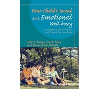 Your Child's Social and Emotional Well-Being: A Complete Guide for Parents and Those Who Help Them