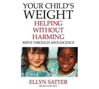 Your Child's Weight: Helping Without Harming