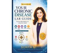 Your Chronic Disease Lab Guide: Tracking What Matters for Long-Term Health Diabetes · Heart Disease · Thyroid · Kidneys · Autoimmune Using The Patient’s Compass Method™