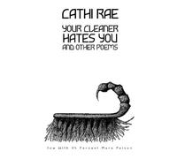 Your Cleaner Hates You: And Other Poems.