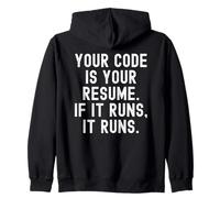 Your Code Is Your Resume If It Runs It Runs Zip Hoodie