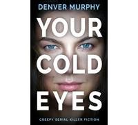 YOUR COLD EYES: creepy serial killer fiction