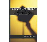Your College Guide: Advice for New and Continuing College Students