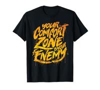 Your Comfort Zone is Your Enemy Inspirational Motivational T-Shirt