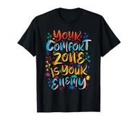Your Comfort Zone is Your Enemy Inspirational Motivational T-Shirt