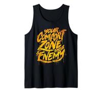 Your Comfort Zone is Your Enemy Inspirational Motivational Tank Top