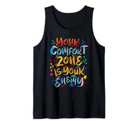 Your Comfort Zone is Your Enemy Inspirational Motivational Tank Top