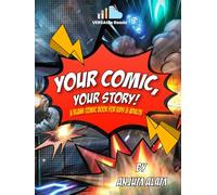 Your Comic, Your Story!: A Blank Comic Book for Kids and Adults