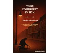 Your Community is Sick: and you're the cure