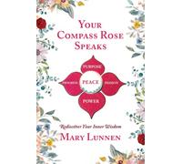 Your Compass Rose Speaks: Rediscover Your Inner Wisdom
