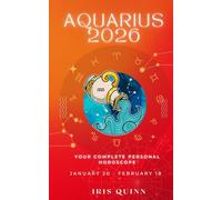 Your Complete Aquarius 2026 Personal Horoscope: Monthly Astrological Prediction Forecast Readings of Every Zodiac Astrology Sun Star Signs- Love, ... Spirituality (2026 Celestial Awakening)