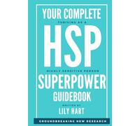 Your Complete HSP Superpower Guidebook: Thriving as a Highly Sensitive Person