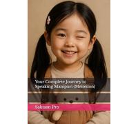 Your Complete Journey to Speaking Manipuri (Meiteilon): 3 (Lon for Learrners)