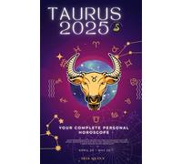 Your Complete Taurus 2025 Personal Horoscope: Monthly Astrological Prediction Forecast Readings of Zodiac Astrology Sun Star Signs- Love, Romance, ... Travel, Spirituality. (2025 Cosmic Navigator)
