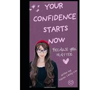 Your Confidence Starts Now: Because You Matter
