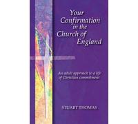 Your Confirmation in the Church of England: An Adult Approach to a Life of Christian Commitment