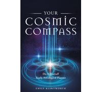 Your Cosmic Compass : Do-It-Yourself Yearly Astrological Planner