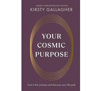 Your Cosmic Purpose : Trust in the universe and discover your life path