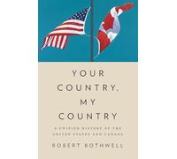 Your Country, My Country: A Unified History of . Bothwell<|