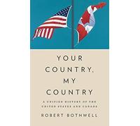 Your Country, My Country: A Unified History of . Bothwell<|