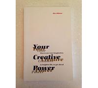 Your creative power: How to use your imagination to brighten life, to get ahead
