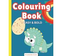 YOUR CUTE DINOSAUR COLOURING BOOK: BOLD AND EASY