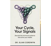 Your Cycle, Your Signals: Decode the Hormonal Patterns That Drive Your Health