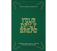 Your Daily Bread: A Biochemist Reads Scripture's Food Code in an Age of Chronic Disease