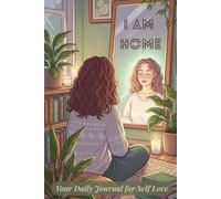Your Daily Journal for Self-Love: Guided Prompts and Questions to Grow Confidence, Self-Worth, and Kindness Toward Yourself (Home Edition) (Daily ... - Choose the Cover That Speaks to You)
