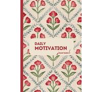 Your Daily Motivation Journal: 90 Days of Gratitude, Affirmations, and Personal Growth