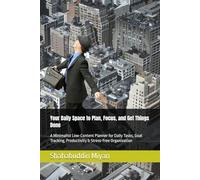 Your Daily Space to Plan, Focus and Get Things Done: A Minimalist Low-Content Planner for Daily Tasks, Goal Tracking, Productivity & Stress-Free Organization