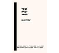 Your Daily Story: The Antidote to Writer's Block