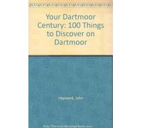 Your Dartmoor Century: 100 Things to Discover on Dartmoor