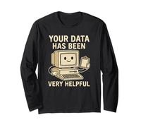 Your Data Has Been Very Helpful - Retro Computer Sarcasm Long Sleeve T-Shirt