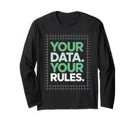 Your Data Your Rules Digital Privacy Rights Tech Long Sleeve T-Shirt